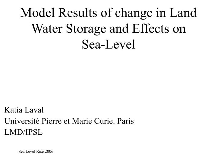 model results of change in land water storage and effects on sea level