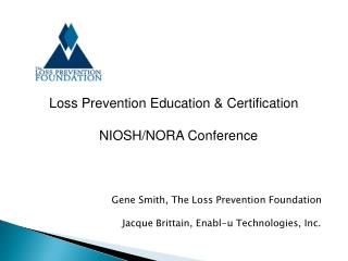 Loss Prevention Education &amp; Certification 		NIOSH/NORA Conference