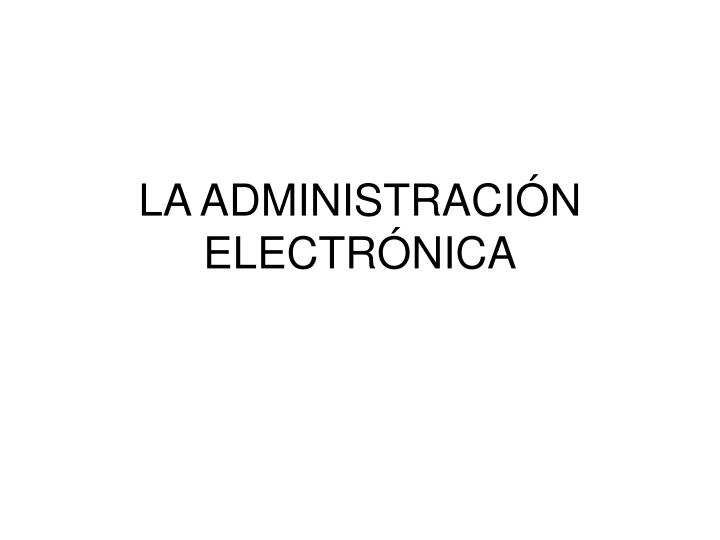 la administraci n electr nica