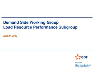 Demand Side Working Group Load Resource Performance Subgroup April 9, 2010