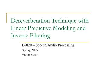 Dereverberation Technique with Linear Predictive Modeling and Inverse Filtering