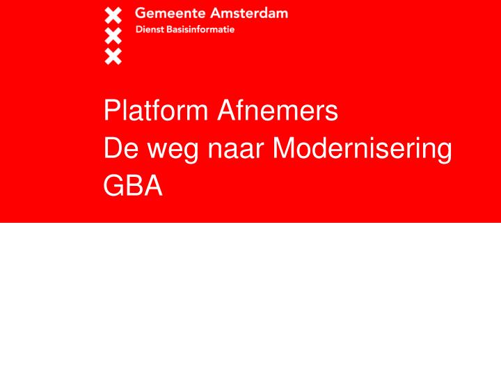 platform afnemers de weg naar modernisering gba