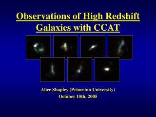 Observations of High Redshift Galaxies with CCAT
