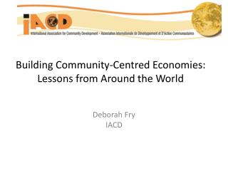 Building Community-Centred Economies: Lessons from Around the World