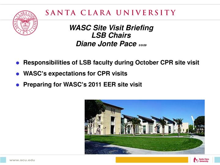wasc site visit briefing lsb chairs diane jonte pace 9 9 09