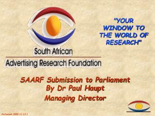 SAARF Submission to Parliament By Dr Paul Haupt Managing Director