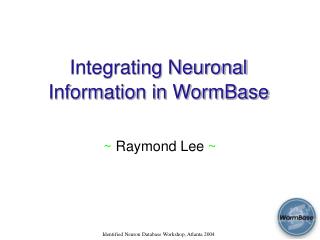 Integrating Neuronal Information in WormBase
