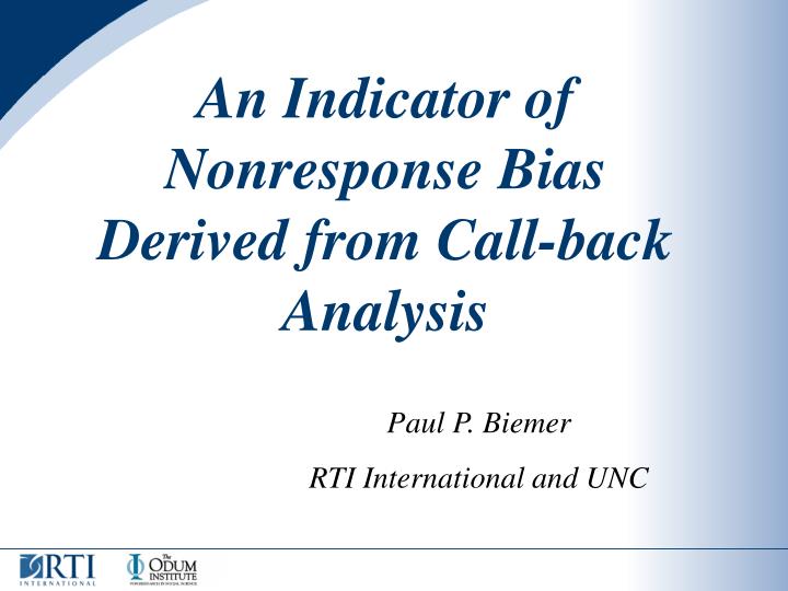 an indicator of nonresponse bias derived from call back analysis