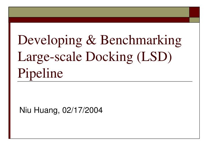 developing benchmarking large scale docking lsd pipeline