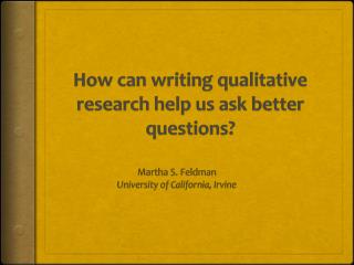 How can writing qualitative research help us ask better questions?