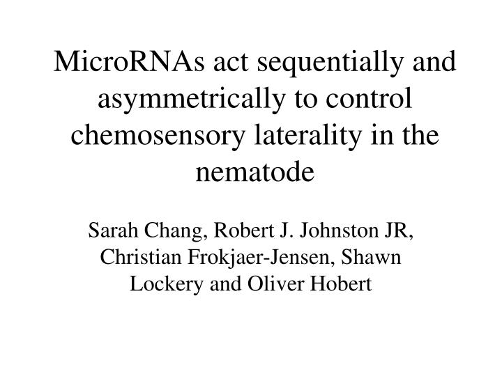micrornas act sequentially and asymmetrically to control chemosensory laterality in the nematode