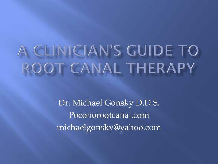 a clinician s guide to root canal therapy
