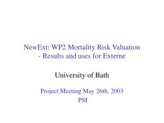 NewExt: WP2 Mortality Risk Valuation - Results and uses for Externe