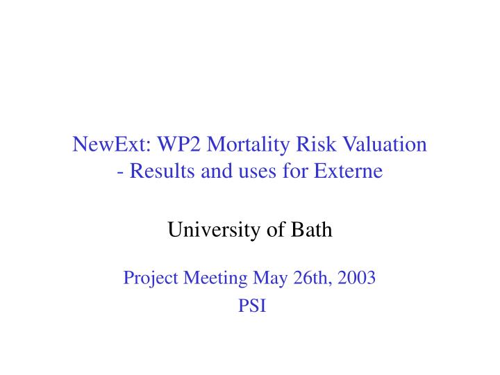newext wp2 mortality risk valuation results and uses for externe