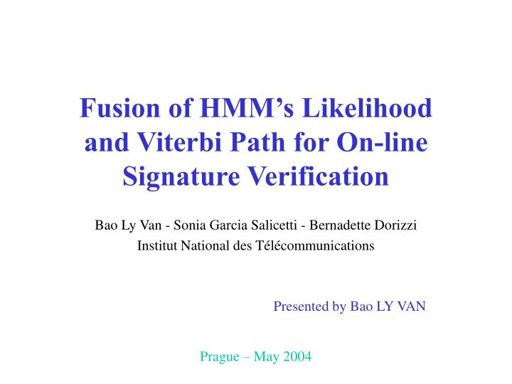 fusion of hmm s likelihood and viterbi path for on line signature verification