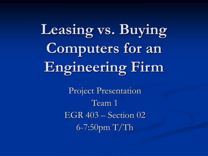 leasing vs buying computers for an engineering firm