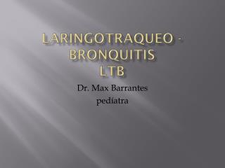 laringotraqueo bronquitis ltb