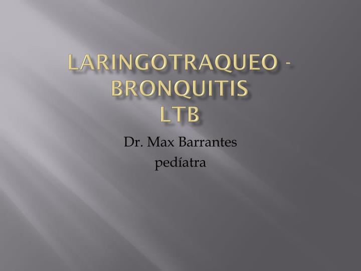 laringotraqueo bronquitis ltb