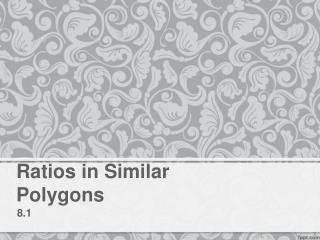 ratios in similar polygons