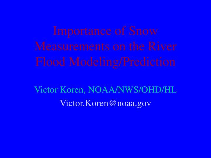 importance of snow measurements on the river flood modeling prediction
