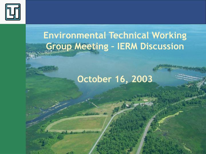 environmental technical working group meeting ierm discussion october 16 2003
