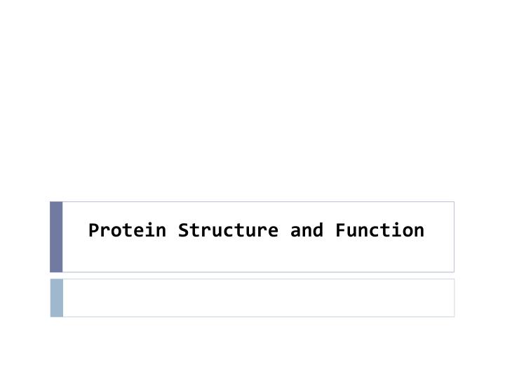 protein structure and function