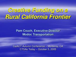 Creative Funding on a Rural California Frontier