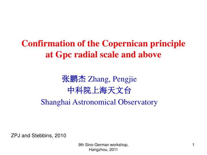 confirmation of the copernican principle at gpc radial scale and above