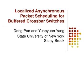 Localized Asynchronous Packet Scheduling for Buffered Crossbar Switches