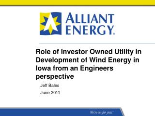 Role of Investor Owned Utility in Development of Wind Energy in Iowa from an Engineers perspective