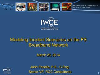 Modeling Incident Scenarios on the PS Broadband Network March 26, 2014
