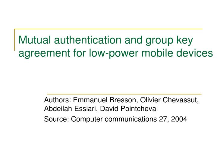 mutual authentication and group key agreement for low power mobile devices