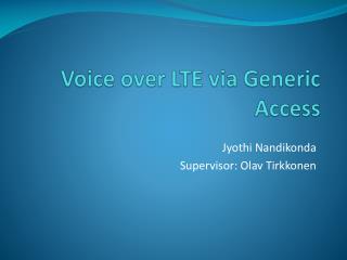 Voice over LTE via Generic Access