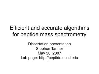 Efficient and accurate algorithms for peptide mass spectrometry