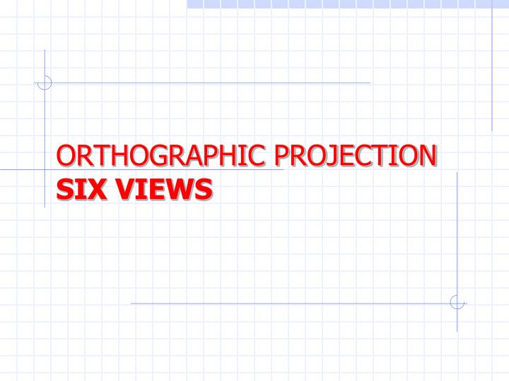 orthographic projection six views