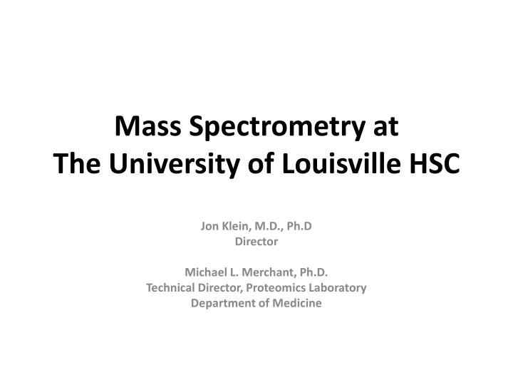 mass spectrometry at the university of louisville hsc