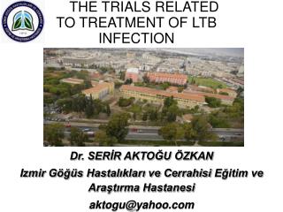 THE TRIALS RELATED TO TREATMENT OF LTB INFECTION