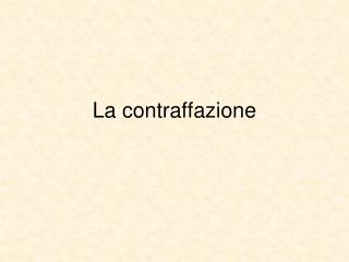 la contraffazione