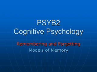 PSYB2 Cognitive Psychology