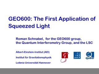 GEO600: The First Application of Squeezed Light
