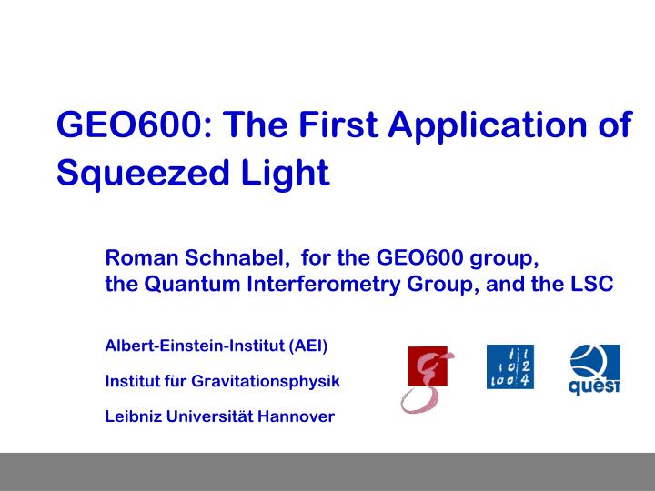 geo600 the first application of squeezed light