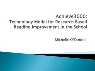 Achieve3000: Technology Model for Research Based Reading Improvement in the School