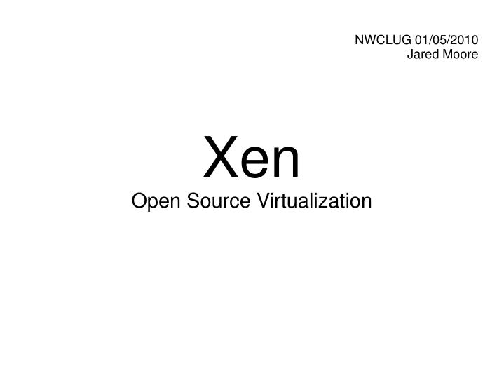 xen open source virtualization