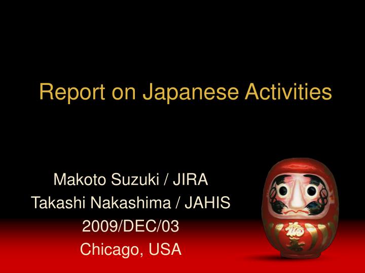 report on japanese activities