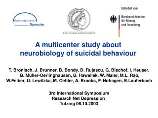 A multicenter study about neurobiology of suicidal behaviour