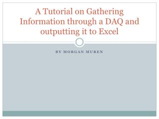 A Tutorial on Gathering Information through a DAQ and outputting it to Excel