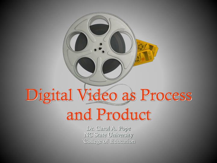 digital video as process and product