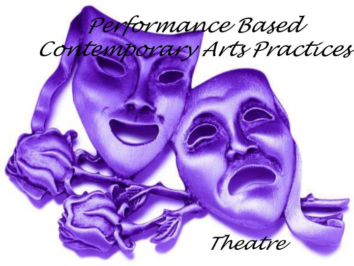 performance based contemporary arts practices