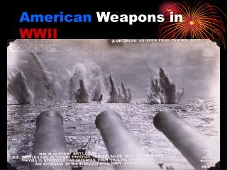 American Weapons in WWII