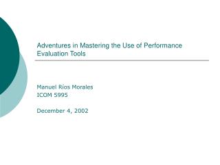 Adventures in Mastering the Use of Performance Evaluation Tools